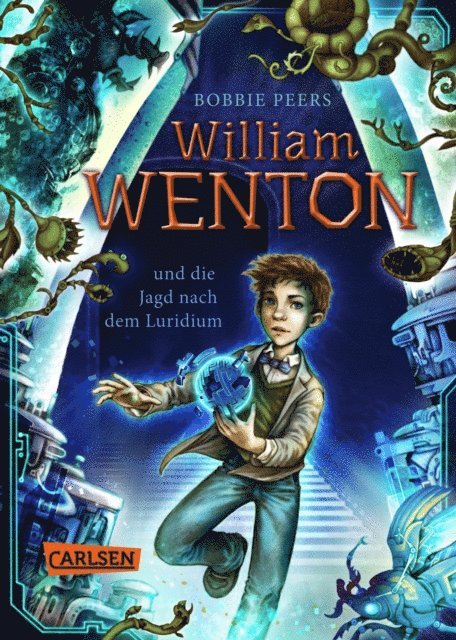 Bobbie Peers - William Wenton 1: William Wenton und die Jagd nach dem Luridium, E-bok