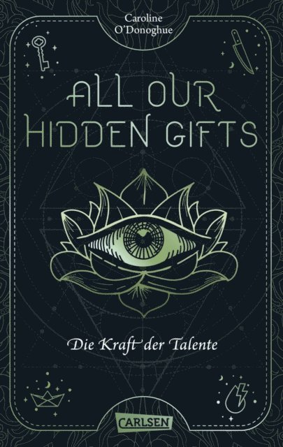 Caroline O'Donoghue - All Our Hidden Gifts - Die Kraft der Talente (All Our Hidden Gifts 2), E-bok
