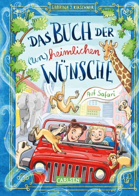 Sabrina J. Kirschner - Das Buch der (un)heimlichen Wünsche 1: Auf Safari, E-bok