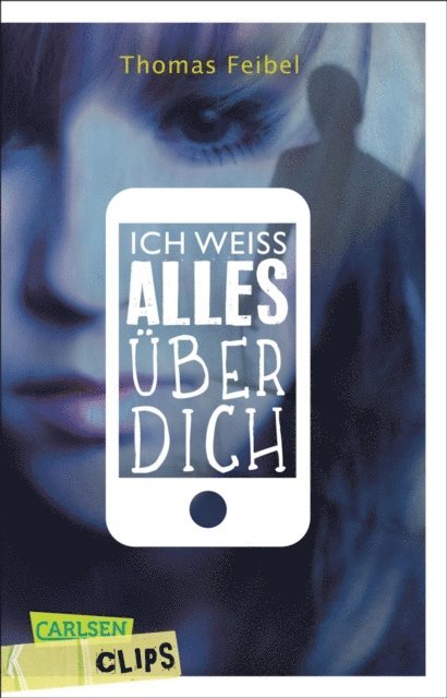Thomas Feibel - Carlsen Clips: Ich weiß alles über dich, E-bok