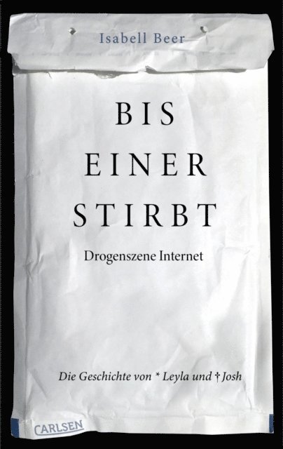 Isabell Beer - Bis einer stirbt - Drogenszene Internet.  Die Geschichte von Leyla und Josh, E-bok