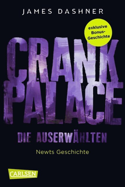 James Dashner - Crank Palace. Newts Geschichte, E-bok