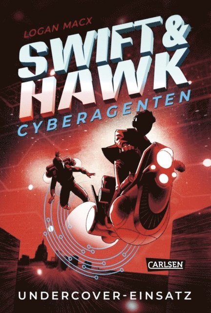 Logan Macx - Swift & Hawk, Cyberagenten 2: Undercover-Einsatz, E-bok