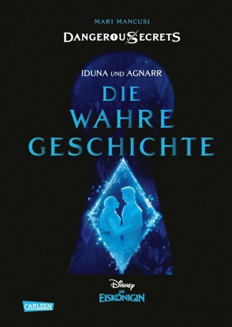 Mari Mancusi, Walt Disney - Disney – Dangerous Secrets 1: Iduna und Agnarr: DIE WAHRE GESCHICHTE (Die Eiskönigin), E-bok