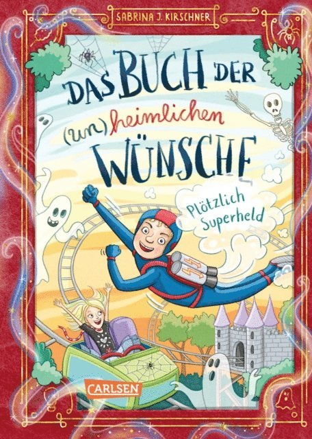 Sabrina J. Kirschner - Das Buch der (un)heimlichen Wünsche 2: Plötzlich Superheld, E-bok