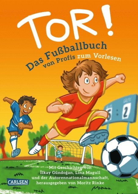 Die Autorennationalmannschaft, Ilkay Gundogan, Lina Magull, Hannes Kohler, Florian Werner, Michael Krochert, Mathias Schonsee, Andreas Merkel, Matthias Sachau, Klaus Casar Zehrer, Jan Bottcher, Klaus Doring, Jochen Schmidt, Nils Straatmann, Moritz Rinke - Tor!, E-bok