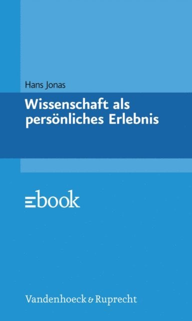 Hans Jonas - Wissenschaft als persönliches Erlebnis, E-bok