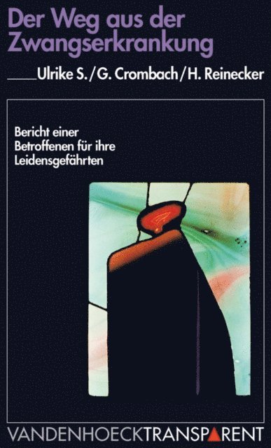 Hans Reinecker, Gerhard Crombach, Ulrike S. - Der Weg aus der Zwangserkrankung, E-bok
