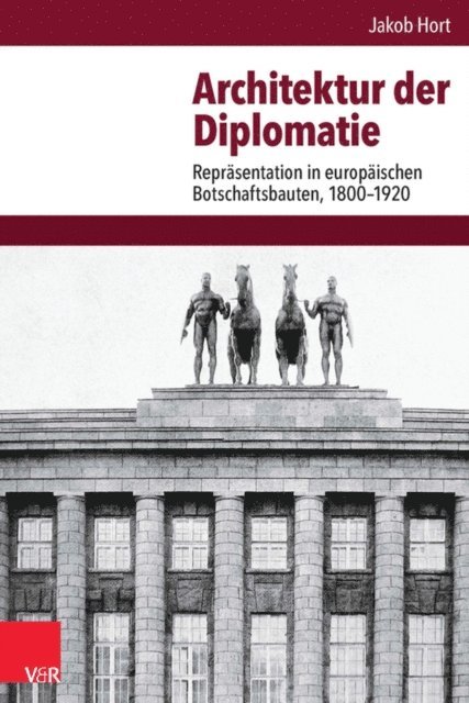 Jakob Hort - Architektur der Diplomatie, E-bok