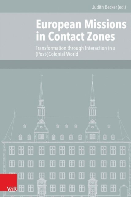 Judith Becker - European Missions in Contact Zones, E-bok