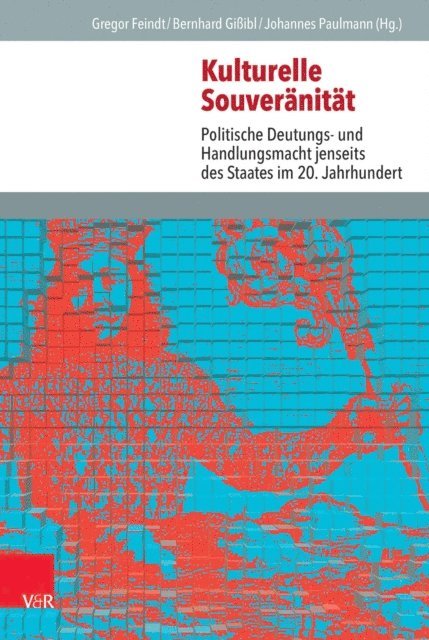 Johannes Paulmann, Bernhard Giibl, Gregor Feindt - Kulturelle Souveränität, E-bok