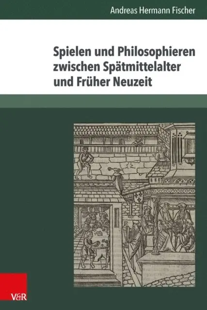Andreas Hermann Fischer - Spielen und Philosophieren zwischen Spätmittelalter und Früher Neuzeit, E-bok. Tillgänglighet: Lägg i varukorg