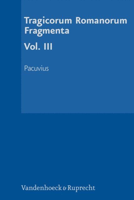 Petra Schierl - Tragicorum Romanorum Fragmenta. Vol. III, E-bok