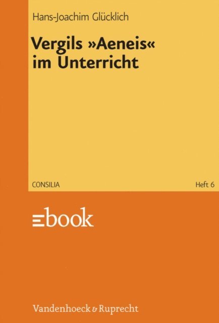 Hans-Joachim Glucklich - Vergils »Aeneis« im Unterricht, E-bok