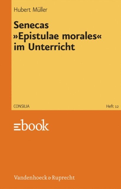 Hubert Muller - Senecas »Epistulae morales« im Unterricht, E-bok