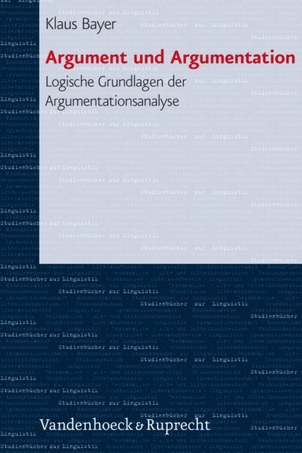 Klaus Bayer - Argument und Argumentation, E-bok