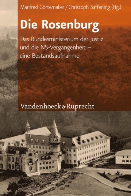 Christoph Safferling, Manfred Gortemaker - Die Rosenburg, E-bok