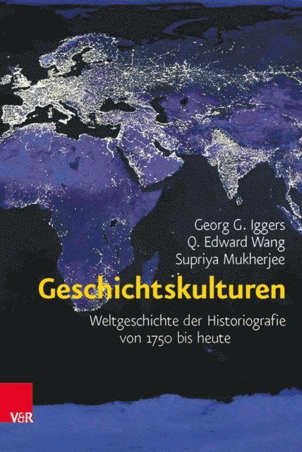 Q. Edward Wang, Supriya Mukherjee, Georg G. Iggers - Geschichtskulturen, E-bok
