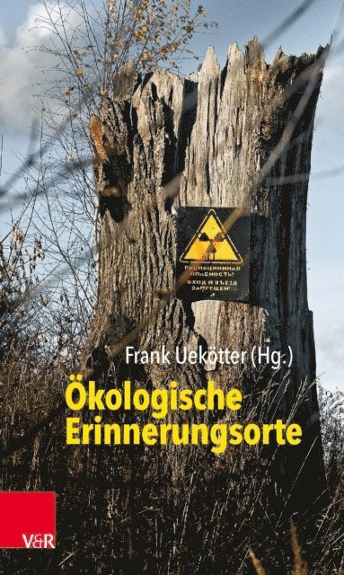Frank Uekotter - Ökologische Erinnerungsorte, E-bok