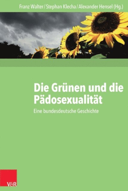 Franz Walter, Alexander Hensel, Stephan Klecha - Die Grünen und die Pädosexualität, E-bok