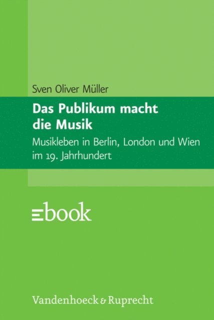 Sven Oliver Muller - Das Publikum macht die Musik, E-bok