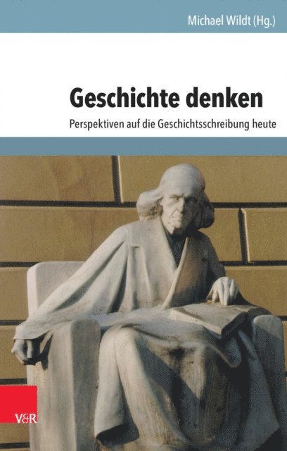 Michael Wildt - Geschichte denken, E-bok