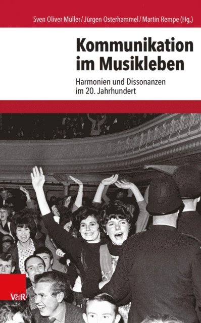 Martin Rempe, Jurgen Osterhammel, Sven Oliver Muller - Kommunikation im Musikleben, E-bok
