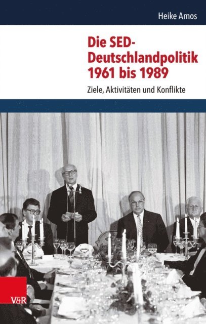 Heike Amos - Die SED-Deutschlandpolitik 1961 bis 1989, E-bok