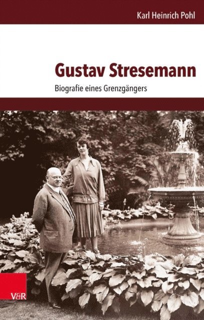 Karl Heinrich Pohl - Gustav Stresemann, E-bok