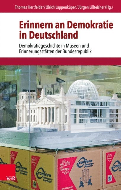 Jurgen Lillteicher, Ulrich Lappenkuper, Thomas Hertfelder - Erinnern an Demokratie in Deutschland, E-bok