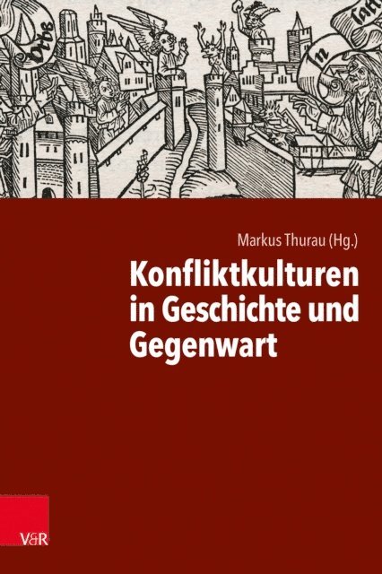 Markus Thurau - Konfliktkulturen in Geschichte und Gegenwart, E-bok