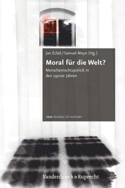 Samuel Moyn, Jan Eckel - Moral für die Welt?, E-bok