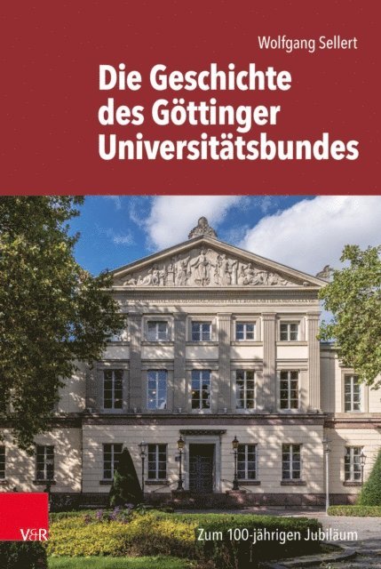 Wolfgang Sellert - Die Geschichte des Göttinger Universitätsbundes, E-bok