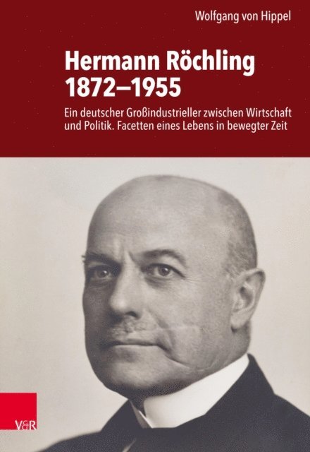 Wolfgang von Hippel - Hermann Röchling 1872−1955, E-bok