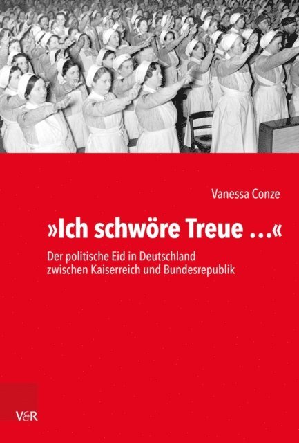 Vanessa Conze - »Ich schwöre Treue …«, E-bok