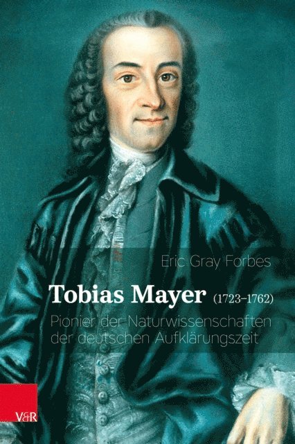 Eric Gray Forbes, Erhard Anthes - Tobias Mayer (1723–1762), E-bok