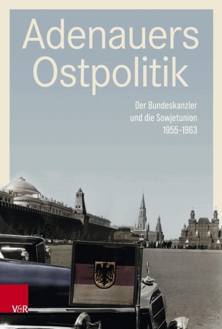 Dominik Geppert, Stefan Creuzberger - Adenauers Ostpolitik, E-bok