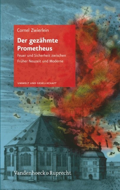 Cornel Zwierlein - Der gezähmte Prometheus, E-bok