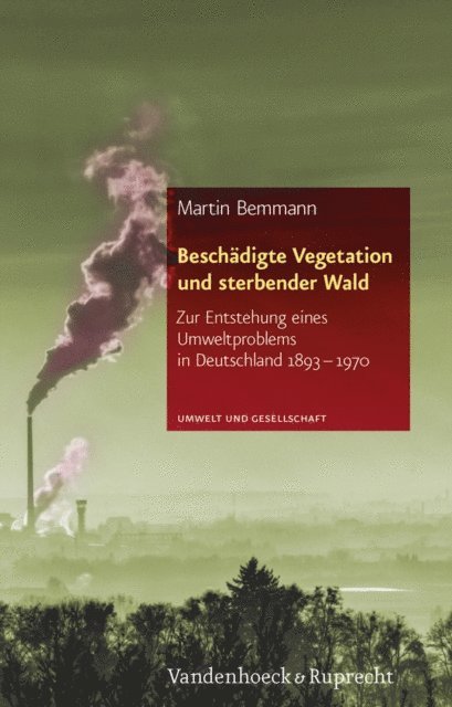 Martin Bemmann - Beschädigte Vegetation und sterbender Wald, E-bok