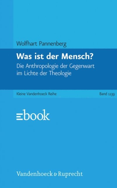 Wolfhart Pannenberg - Was ist der Mensch?, E-bok