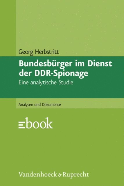 Georg Herbstritt - Bundesbürger im Dienst der DDR-Spionage, E-bok