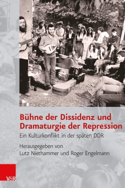 Roger Engelmann, Lutz Niethammer - Bühne der Dissidenz und Dramaturgie der Repression, E-bok