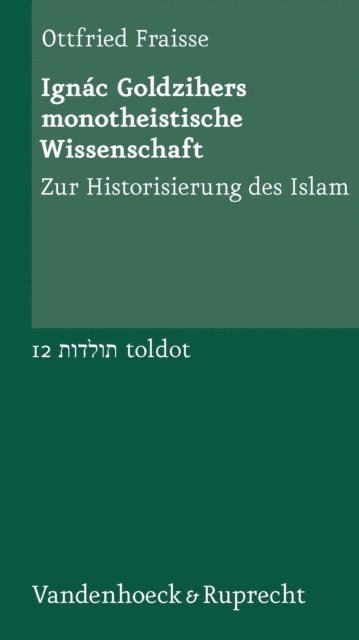 Ottfried Fraisse - Ignác Goldzihers monotheistische Wissenschaft, E-bok. Tillgänglighet: Lägg i varukorg