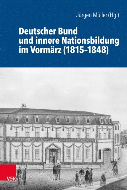 Jurgen Muller - Deutscher Bund und innere Nationsbildung im Vormärz (1815–1848), E-bok