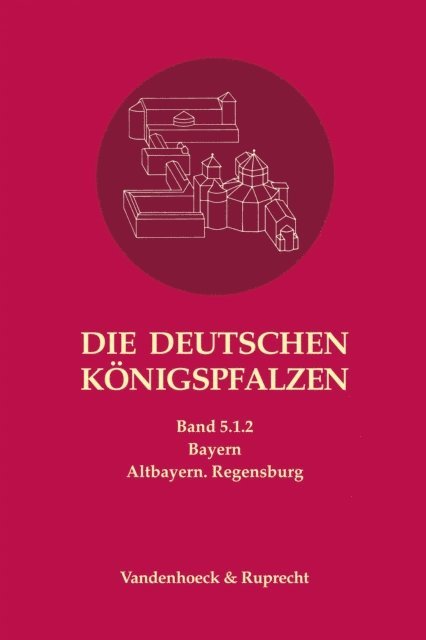 Rudolf Schieffer, Bernd Paffgen, Helmut Flachenecker - Die deutschen Königspfalzen. Band 5: Bayern, E-bok
