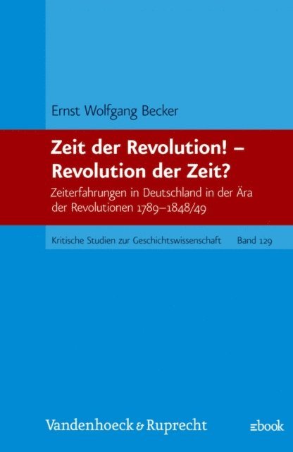 Ernst Wolfgang Becker - Zeit der Revolution! – Revolution der Zeit?, E-bok