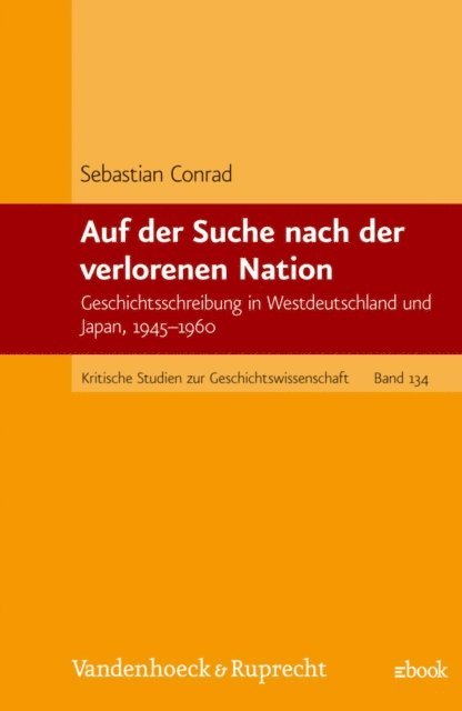 Sebastian Conrad - Auf der Suche nach der verlorenen Nation, E-bok