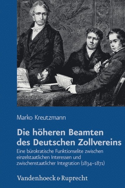 Marko Kreutzmann - Die höheren Beamten des Deutschen Zollvereins, E-bok