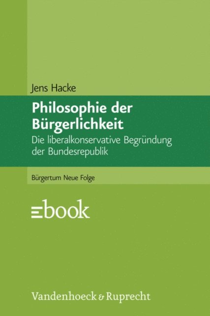 Jens Hacke - Philosophie der Bürgerlichkeit, E-bok