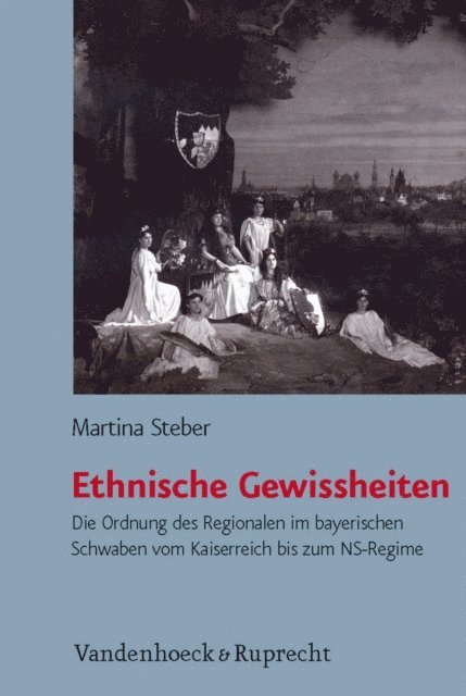 Martina Steber - Ethnische Gewissheiten, E-bok